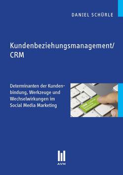 Kundenbeziehungsmanagement/CRM von Schürle,  Daniel