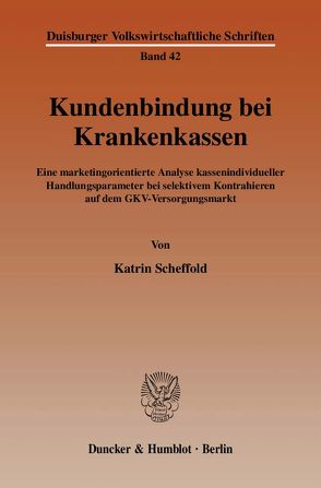 Kundenbindung bei Krankenkassen. von Scheffold,  Katrin