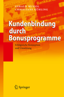 Kundenbindung durch Bonusprogramme von Kühling,  Christiane, Musiol,  Gerald