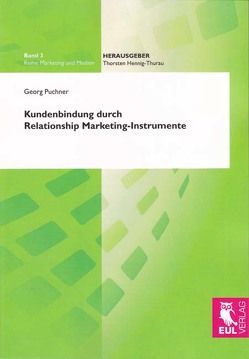 Kundenbindung durch Relationship Marketing-Instrumente von Puchner,  Georg