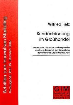 Kundenbindung im Grosshandel von Tietz,  Wilfried