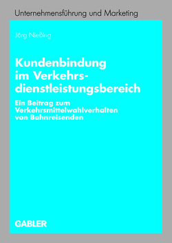 Kundenbindung im Verkehrsdienstleistungsbereich von Niessing,  Joerg