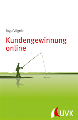 Kundengewinnung online von Vögele,  Ingo