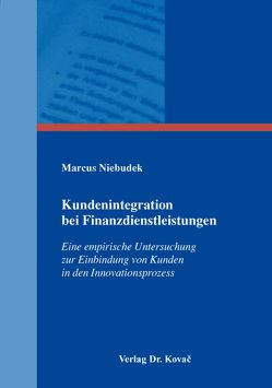 Kundenintegration bei Finanzdienstleistungen von Niebudek,  Marcus