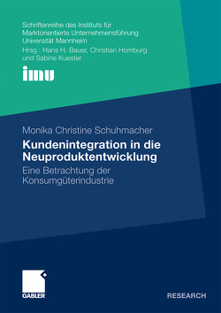 Kundenintegration in die Neuproduktentwicklung von Schuhmacher,  Monika Christine