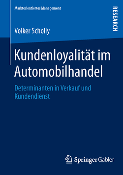 Kundenloyalität im Automobilhandel von Scholly,  Volker