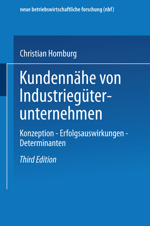 Kundennähe von Industriegüterunternehmen von Homburg,  Christian