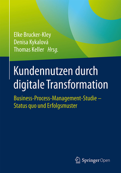 Kundennutzen durch digitale Transformation von Brucker-Kley,  Elke, Keller,  Thomas, Kykalová,  Denisa