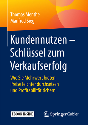 Kundennutzen – Schlüssel zum Verkaufserfolg von Menthe,  Thomas, Sieg,  Manfred