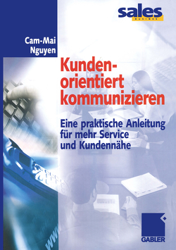 Kundenorientiert kommunizieren von Nguyen,  Cam-Mai