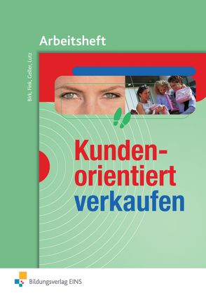 Kundenorientiert verkaufen von Birk,  Fritz, Fink,  Walter, Geller,  Arthur, Lutz,  Karl