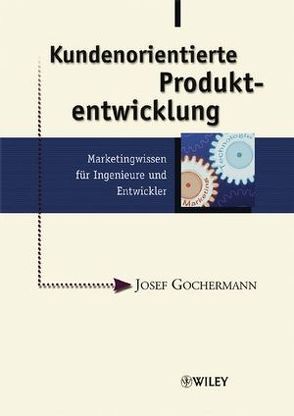 Kundenorientierte Produktentwicklung von Gochermann,  Josef