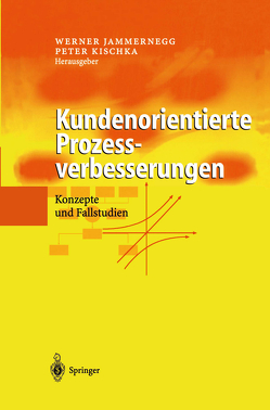 Kundenorientierte Prozessverbesserungen von Jammernegg,  Werner, Kischka,  Peter