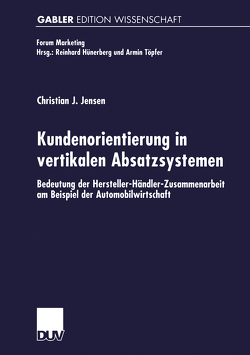 Kundenorientierung in vertikalen Absatzsystemen von Jensen,  Christian