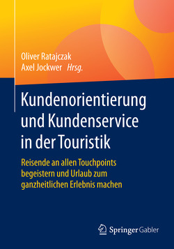 Kundenorientierung und Kundenservice in der Touristik von Jockwer,  Axel, Ratajczak,  Oliver