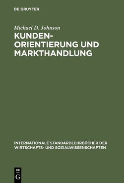 Kundenorientierung und Markthandlung von de Byl,  Oliver, Johnson,  Michael D., Oetjen,  Almut, Voß,  Hendrik, Wacker,  Holger