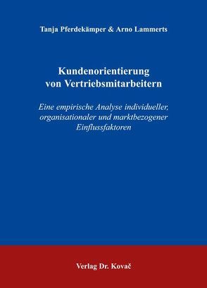 Kundenorientierung von Vertriebsmitarbeitern von Lammerts,  Arno, Pferdekämper,  Tanja