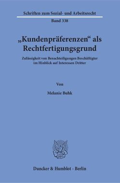 „Kundenpräferenzen“ als Rechtfertigungsgrund. von Buhk,  Melanie