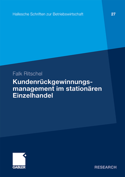 Kundenrückgewinnungsmanagement im stationären Einzelhandel von Ritschel,  Falk