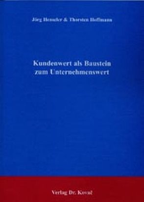 Kundenwert als Baustein zum Unternehmenswert von Henseler,  Jörg, Hoffmann,  Thorsten