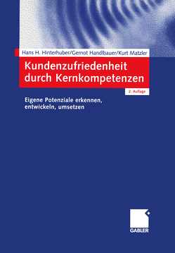 Kundenzufriedenheit durch Kernkompetenzen von Handlbauer,  Gernot, Hinterhuber,  Hans H., Matzler,  Kurt