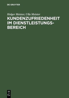 Kundenzufriedenheit im Dienstleistungsbereich von Meister,  Holger, Meister,  Ulla