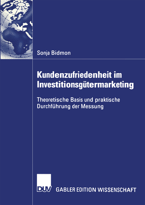 Kundenzufriedenheit im Investitionsgütermarketing von Bidmon,  Sonja