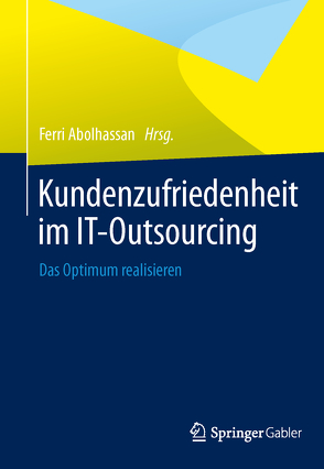 Kundenzufriedenheit im IT-Outsourcing von Abolhassan,  Ferri