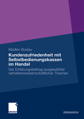 Kundenzufriedenheit mit Selbstbedienungskassen im Handel von Boslau,  Madlen, Toporowski,  Univ.-Prof. Dr. Waldemar