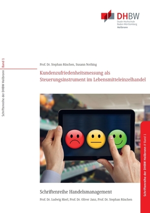 Kundenzufriedenheitsmessung als Steuerungsinstrument für filialisierte Unternehmen im Lebensmitteleinzelhandel von Andreas Lanig,  Prof., Dr. Ludwig Hierl,  Prof., Dr. Oliver Janz,  Prof., Dr. Stephan Rüschen,  Prof., Nothing,  Susann, Rüschen,  Stephan