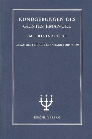 Kundgebungen des Geistes Emanuel, Band I von Forsboom,  Bernhard, Passian,  Rudolf, Szegzárdy-Csengery,  Klará