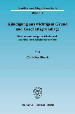 Kündigung aus wichtigem Grund und Geschäftsgrundlage. von Hirsch,  Christian