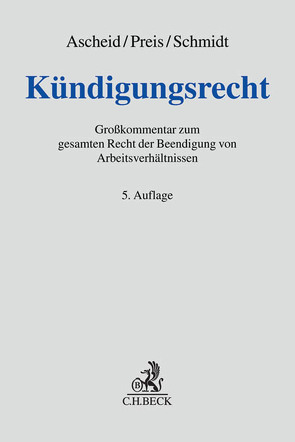 Kündigungsrecht von Ascheid,  Reiner, Backhaus,  Ludger, Biebl,  Josef, Greiner,  Stefan, Hesse,  Dirk, Kiel,  Heinrich, Koch,  Ulrich, Künzl,  Reinhard, Linck,  Rüdiger, Meßling,  Miriam, Moll,  Wilhelm, Preis,  Ulrich, Rolfs,  Christian, Schmidt,  Ingrid, Seidel,  Ralf, Steffan,  Ralf, Steinmeyer,  Horst, Vossen,  Reinhard, Wennmacher,  Norbert