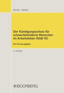 Kündigungsschutz für schwerbehinderte Menschen SGB IX von Beyer,  Christoph, Seidel,  Rainer