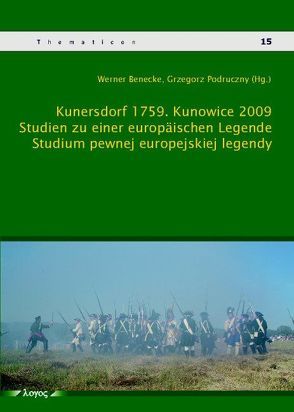 Kunersdorf 1759 / Kunowice 2009 von Benecke,  Werner, Podruczny,  Grzegorz