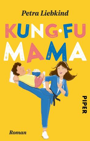 Kung-Fu Mama von Liebkind,  Petra