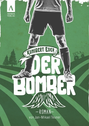 Der Bomber (Kunibert Eder löst keinen Fall auf jeden Fall 1) von Teuner,  Jan-Mikael