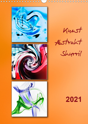 Kunst – Abstrakt – Skurril (Wandkalender 2021 DIN A3 hoch) von Kolfenbach,  Klaus