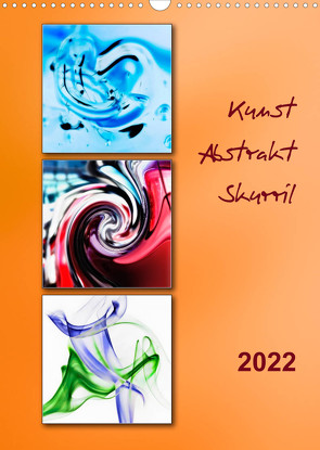 Kunst – Abstrakt – Skurril (Wandkalender 2022 DIN A3 hoch) von Kolfenbach,  Klaus