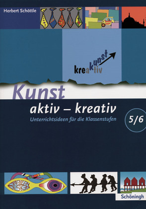 Kunst aktiv – kreativ von Schöttle,  Herbert