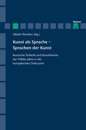 Kunst als Sprache – Sprachen der Kunst. Russische Ästhetik und Kunsttheorie der 1920er Jahre in der europäischen Diskussion von Plotnikov,  Nikolaj