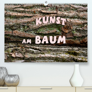 Kunst am Baum (Premium, hochwertiger DIN A2 Wandkalender 2020, Kunstdruck in Hochglanz) von Haafke,  Udo