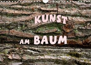 Kunst am Baum (Wandkalender 2018 DIN A4 quer) von Haafke,  Udo