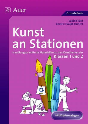 Kunst an Stationen 1/2 von Haupt-Jennert,  Beatrix, Ratz,  Sabine