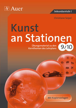 Kunst an Stationen 9/10 von Seipel,  Christiane