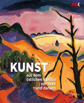 Kunst aus dem östlichen Europa vor 1945 und danach von Tieze,  Agnes