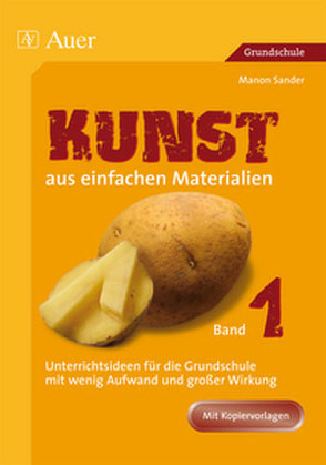 Kunst aus einfachen Materialien, Band 1 von Sander,  Manon