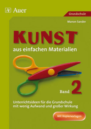 Kunst aus einfachen Materialien, Band 2 von Sander,  Manon