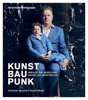 KUNST BAU PUNK von derarchitektmitderpuppe, Gersmann,  Moritz, Heuchel,  Christian, Khafif,  Daniel, Landwehr,  Veit, Löbbert,  Tim, Ruch,  Thomas