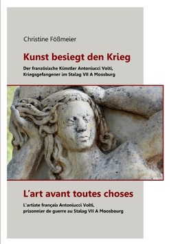 Kunst besiegt den Krieg – L’art avant toutes choses von Fößmeier,  Christine, Stadt Moosburg